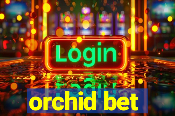 orchid bet